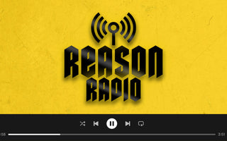 Now Playing: Reason Radio 🎧 🎶